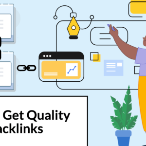 Useful Steps to Build Quality Backlinks